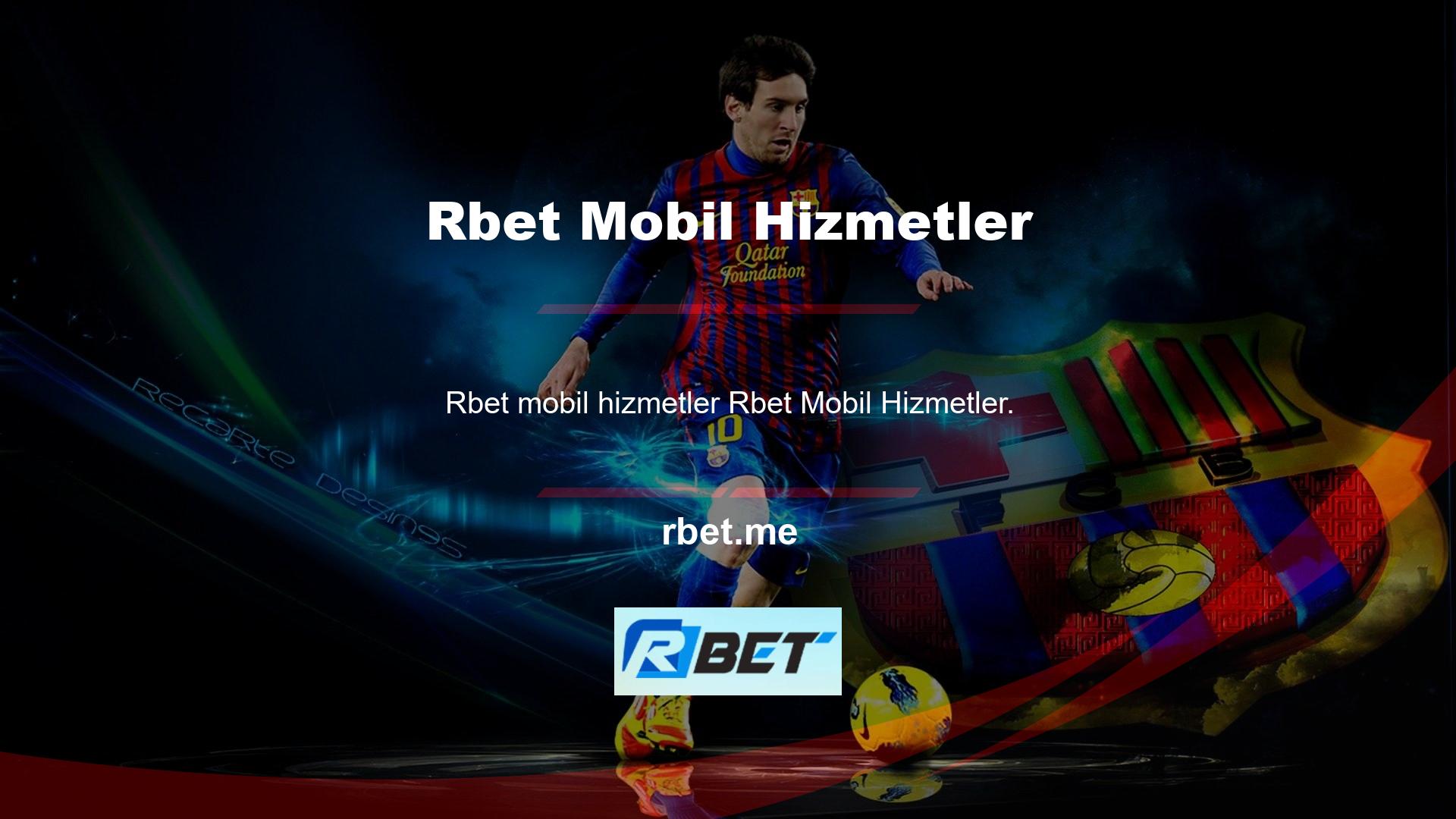 Mobil Hizmetler, Bahis Sitelerinin Rbet Mobil Hizmetleri yakınında her zaman, her yerde, her yerde operasyonlar yapmanıza olanak tanır
